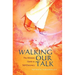 Walking Our Talk: The Ultimate Guide to Self-Discovery