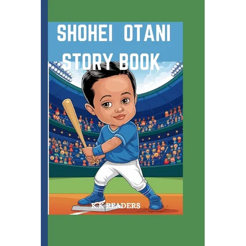 Shohei Otani Story Book: The Boy Who Loved to Pitch and Hit - How He Became Baseball's Two-Way