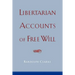 Libertarian Accounts of Free Will