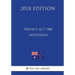 Privacy Act 1988 (Australia) (2018 Edition)