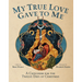 My True Love Gave to Me: A Children's Catechism for the Twelve Days of Christmas