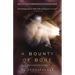 A Bounty of Bone: A novel inspired by real events