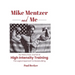 Mike Mentzer and Me: My Heavy Duty Journal of High Intensity Training The Logical Approach to Bodybuilding
