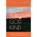 I Am The God Kind: Living In The Reality Of Your Identity In Christ