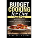 Budget Cooking for One - Book Two: Recipes for One - The Art of Cooking For Yourself