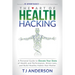 The Art of Health Hacking: A Personal Guide to Elevate Your State of Health and Performance, Stress Less, and Build Healthy Habits That Matter