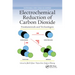 Electrochemical Reduction of Carbon Dioxide: Fundamentals and Technologies