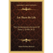 Let There Be Life: The Contemporary Account Of Edna L. Griffin, M. D.