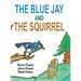 The Blue Jay And The Squirrel
