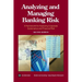 Analyzing and Managing Banking Risk: A Framework for Assessing Corporate Governance and Financial Risk