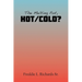 The Melting Pot, Hot/Cold?