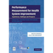 Performance Measurement for Health System Improvement: Experiences, Challenges and Prospects