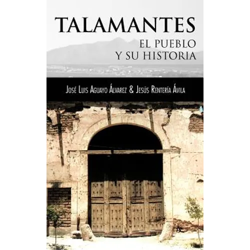 Talamantes: El Pueblo y Su Historia