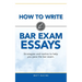How to Write Bar Exam Essays: Strategies and tactics to help you pass the bar exam