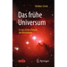 Das Frühe Universum: Essays Zu Den Rätseln Der Kosmologie