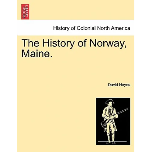 The History of Norway, Maine.