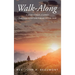 Walk-Along: A 5-Day a Week Journey through Scripture for an Entire Year