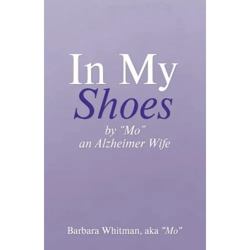 In My Shoes: By "Mo", an Alzheimer Wife