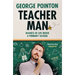Teacher Man: Diaries of Life Inside a Primary School