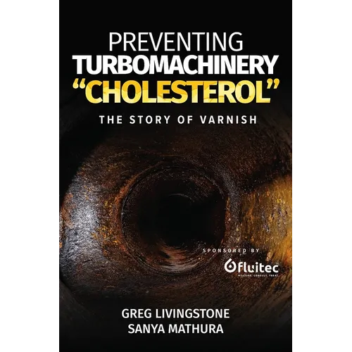 Preventing Turbomachinery Cholesterol: The Story of Varnish