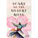 Scars of the Desert Rose
