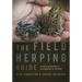 The Field Herping Guide: Finding Amphibians and Reptiles in the Wild