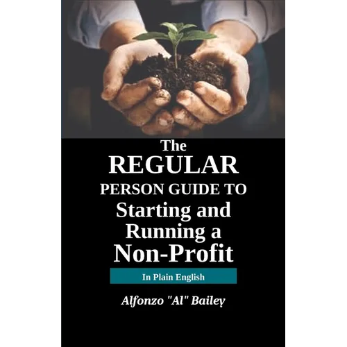 The Regular Person Guide to Starting and Running a Non-Profit