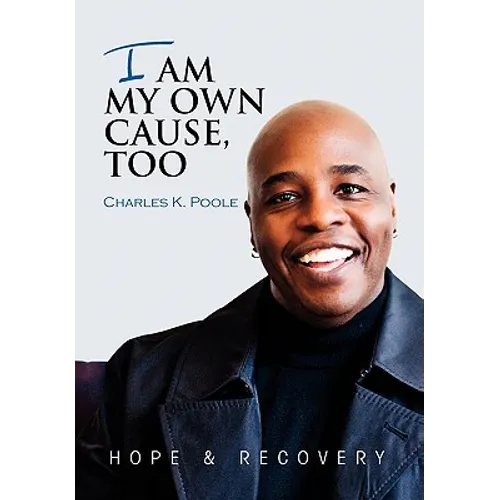 I Am My Own Cause, Too