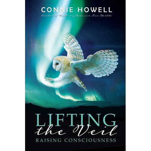 Lifting the Veil: Raising Consciousness