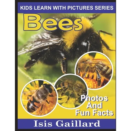 Bees: Photos and Fun Facts for Kids
