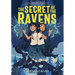 The Secret of the Ravens: A Graphic Novel