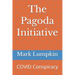 The Pagoda Initiative: COVID Conspiracy