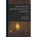 The Thirteen Books of Euclid's Elements; Volume 2