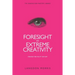 Foresight and Extreme Creativity: Strategy for the 21st Century