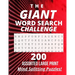 The Giant Word Search Challenge: 200 - Assorted - Large Print - Mind Splitting - Word Search - Puzzles