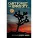 Can't Forget The Motor City...: New Poems by Joseph Nicks