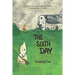 The Sixth Day: A Story of Freedom Summer in Alabama in 1965