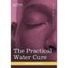 The Practical Water Cure: As Practiced in India and Other Oriental Countries