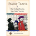 Family Travel: The Farther You Go, the Closer You Get