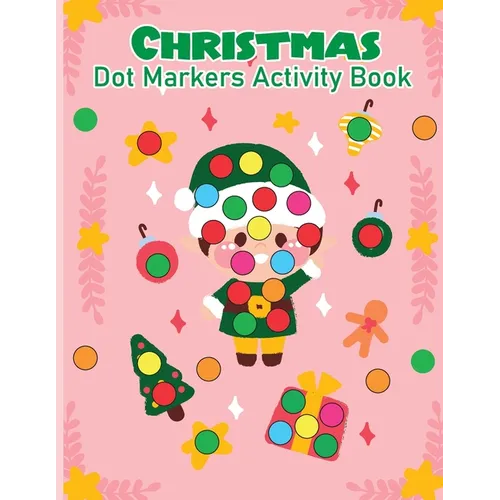 Christmas Dot Marker Activity Book for Kids Ages 2-5: Dot Marker Activity Book for Toddlers