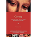 Crying: The Natural and Cultural History of Tears