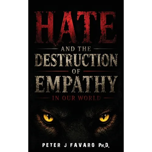 Hate and the Destruction of Empathy in our World