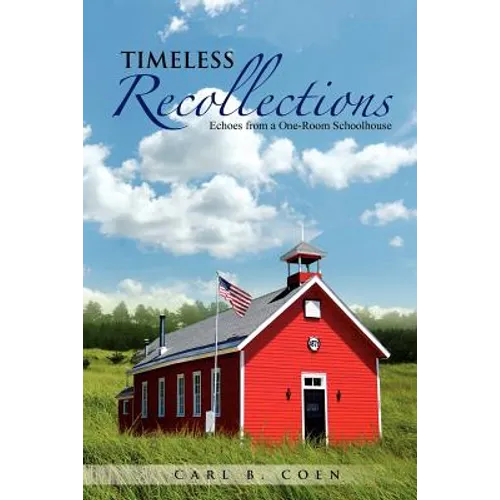 Timeless Recollections: Echoes from a One-Room Schoolhouse