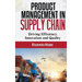 Product Management in supply chain: Driving Efficiency, Innovation and Quality