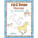 123 Draw Horses: A step by step drawing guide