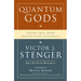 Quantum Gods: Creation, Chaos, and the Search for Cosmic Consciousness