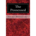 The Possessed: Or, the Devils