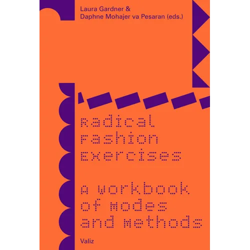 Radical Fashion Exercises: A Workbook of Modes and Methods