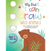 My First I can draw Wild Animals lion, elephant, panda, and many more Ages 5 and up: Fun for boys and girls, PreK, Kindergarten