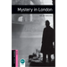Oxford Bookworms Library: Mystery in London: Starter: 250-Word Vocabulary